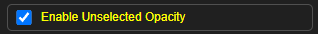 Enable unselected opacity check box